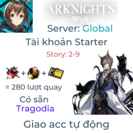 [#1] [Global] [Starter] Arknights 54 - Tragodia và 280 lượt quay