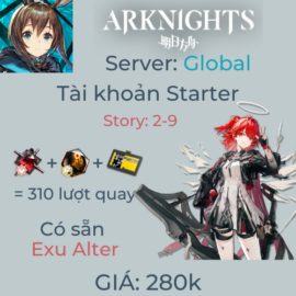 Arknights Global 52 - Exusiai the New Covenant và 310 lượt quay